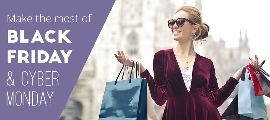 Make The Most of Black Friday and Cyber Monday
